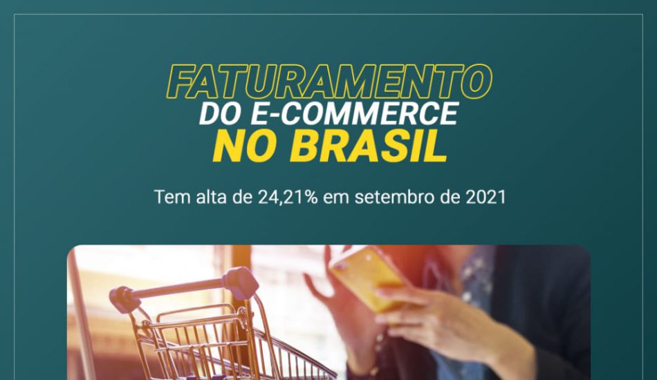 Faturamento do e-commerce no Brasil tem alta de 24,21% em setembro de 2021